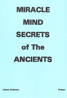 Miracle Mind Secrets Of The Ancients By Jolene Anderson
